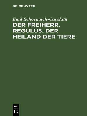 cover image of Der Freiherr. Regulus. Der Heiland der Tiere
